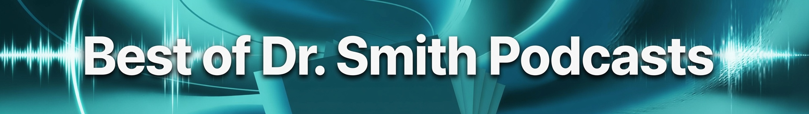 Dr. Gerald Smith Podcast Replays -- Selected, Best Of